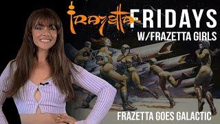 Frazetta Goes Galactic | Frazetta Fridays w/Frazetta Girls