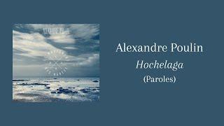 Alexandre Poulin - Hochelaga (Paroles)