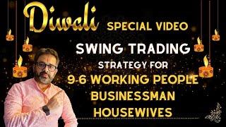 Swing Trading Strategy for 9-6 Working people/Businessman/House wives