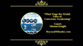 What Wags the World: Tales of Conscious Awakening