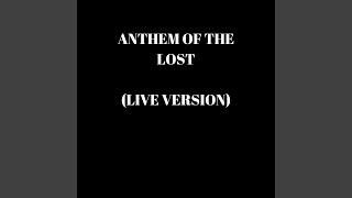 Anthem of the Lost (Live)