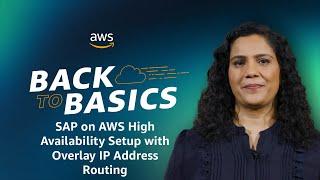 Back to Basics: SAP on AWS High Availability Setup with Overlay IP Address Routing