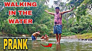 WALKING IN THE WATER PRANK