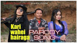 KARI WAHEI HAIRAGA | MANIPURI PARODY SONG