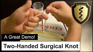 Two-Handed Surgical Square Knot - Step-by-step instructions!