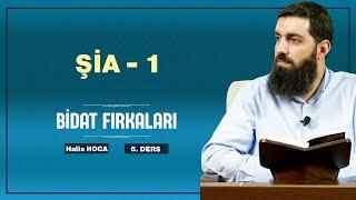 Şia - 1 | Bidat Fırkaları - 6 | Halis Bayancuk Hoca