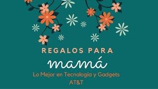 Lo mejor en tech y gadgets de ATT para Día de las Madres - Gaby Natale SuperLatina