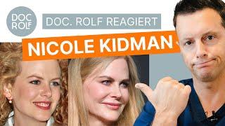 Sieht NICOLE KIDMAN durch BOTOX & HYALURONSÄURE unnatürlich aus?! doc.rolf reagiert