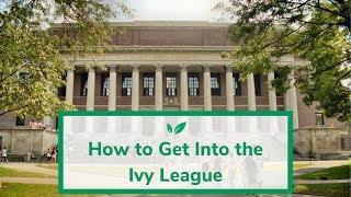 How to Get Into the Ivy League