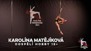 Karolína Matějíková - Dospělí Hobby 18+ - Czech Pole Championship 2024