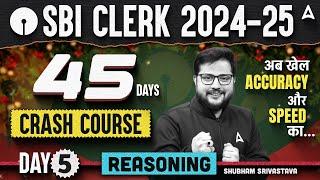 SBI Clerk 2024 Reasoning 45 Days Crash Course | Day 5 | SBI Clerk Reasoning By Shubham Srivastava