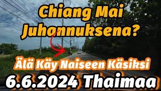 Älä Käy Naiseen Käsiksi - Juhannukseksi Chiang Maihin? 6.6.2024 Thaimaa