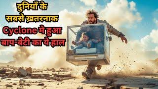 Father & Daughter Escape from World Dangeṛous Cyclone ⁉️️ | Survival Movie Explained in Hindi