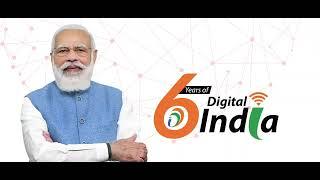 6 Years of Digital India - Shri Narendra Modi, Hon'ble Prime Minister of India