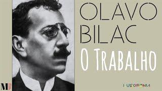 O Trabalho | Poema de Olavo Bilac com narração de Mundo Dos Poemas