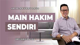 Main Hakim Sendiri (Bilangan 35) - Petrus Kwik  |  BIBLE EVERY DAY