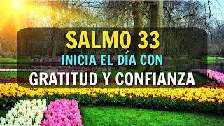 Empezando el Día en las Manos de Dios con el Salmo 33 Dando Gracias y Confiando