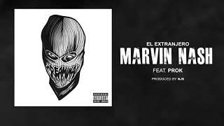 El Extranjero - MARVIN NASH ft PROK