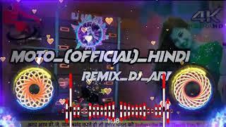 Moto_(Official)_Hindi_Dj_Song_Remix_King_Dj_Arpan_Chaudhary