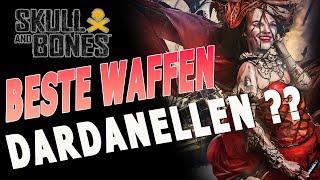 Skull and Bones - Die BESTEN Waffen für dein Schiff - Dardanellen ? Erste Wahl ?