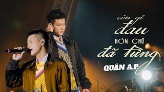 Còn Gì Đau Hơn Chữ Đã Từng - Quân A.P l Live Performance