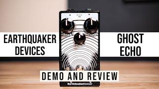 Earthquaker Devices Ghost Echo Reverb Pedal Demo and Review