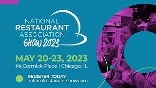 National Restaurant Association Show: Inspiration Awaits - Join Your Global Colleagues