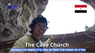 Jago 333| Pilgrimage to the Monastery of St. Simon the Tanner in the Garbage City of Cairo