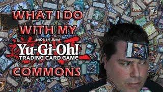 What I Do With My Yugioh Commons