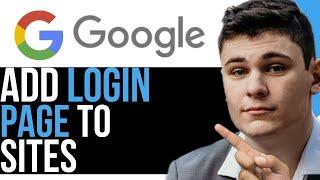 HOW TO ADD LOGIN PAGE TO GOOGLE SITES 2023! (BEST WAY) 2024