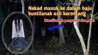 Nekad Masukkan kepala ke baju kuntilanak Asli merinding dan bau bangke