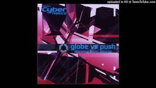 Globe vs. Push - Dreams From Above (Cyber Trance Original Mix ~ aka Synergy Mix)