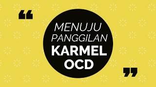 Mari Menuju Karmel OCD - Promosi Panggilan