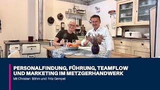 Mitarbeiter finden & Führung im Metzgerhandwerk | Christian Böhm und Fritz Gempel im Gespräch