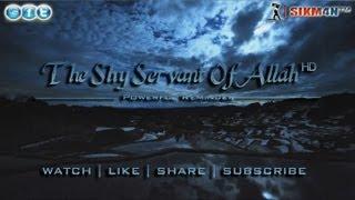 ᴴᴰ The Shy Servant Of Allah || Powerful Reminder || #Thought Provoking