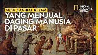 Suku Kanibal yang Menjual Daging Manusia di Pasar - National Geographic Indonesia