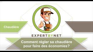 Comment régler sa chaudière pour faire des économies ? [Tutoriel]