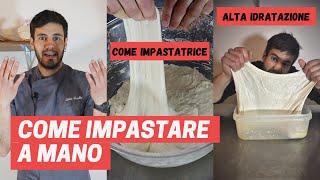 Come impastare a mano alta idratazione - facile veloce - impasto extra liscio