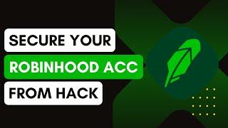 How To Secure Your Robinhood Account From Hacks !