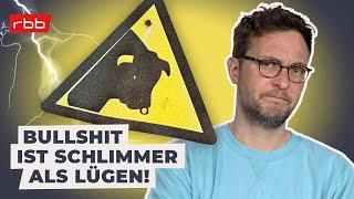 Warum Bullshit gefährlich ist