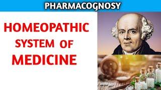 Homeopathic System of Medicine Pharmacognosy || Traditional System of Medicine ||