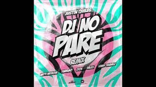 DJ No Pare (Remix) - Justin Quiles Ft. Natti Natasha, Farruko, Dalex, Zion & Lenny Tavarez