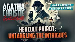 AGATHA CHRISTIE - HERCULE POIROT: UNTANGLING THE INTRIGUES (Audiobook) | Detective Tales