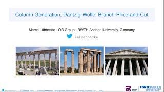 Marco Lübbecke - Column Generation, Dantzig-Wolfe, Branch-Price-and-Cut