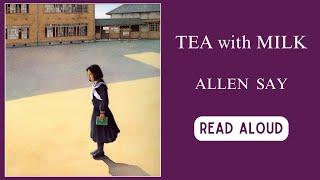 🫖 Tea with Milk by Allen Say—Kids Book Asian American Heritage Read Aloud