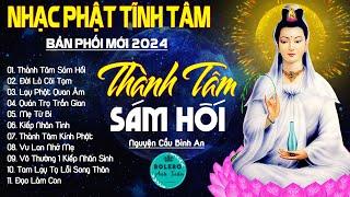 THÀNH TÂM SÁM HỐI, LẠY PHẬT QUAN ÂM...999 Ca Khúc Nhạc Vàng Bất Hủ, Thấm Thía Rung Động Lòng Người