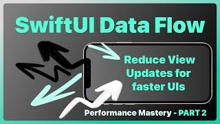 SwiftUI Performance Optimisation: How to manage Data Flow and UI Updates in your iOS and macOS apps