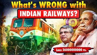 100Cr/Day कमाने के बाद भी Indian Railway LOSS में है? | Why INDIAN RAILWAYS Is Always In Loss?