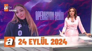 Gün Ortası | atv Haber 24 Eylül 2024