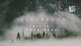 ALFAREROS -MUSICA PARA ORAR